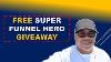 Brand New Super Funnel Hero System Review It S Free Super Funnel Hero Giveaway